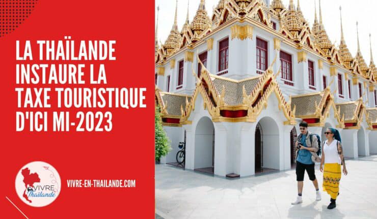 La Thaïlande instaure la Taxe Touristique de 300/150 Bahts en juin
