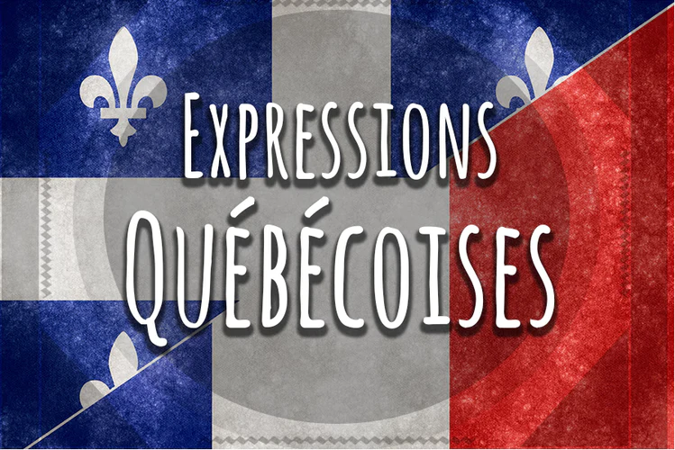 Expressions Québécoises !