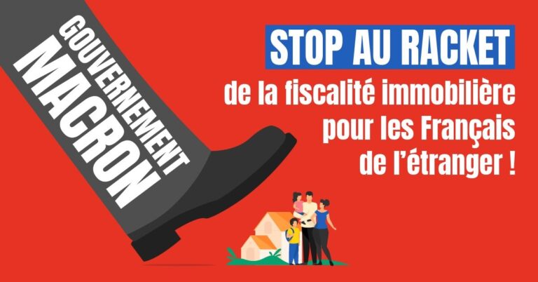 STOP au racket de la fiscalité immobilière des Français de l’Étranger !
