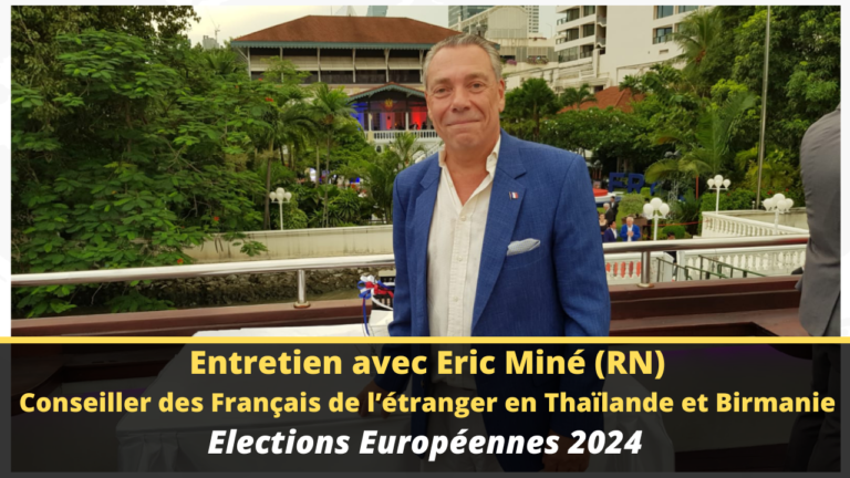 Entretien avec Eric Miné (RN), Conseiller des Français de l’étranger en Thaïlande et Birmanie