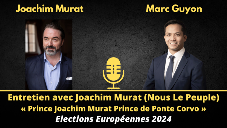 Européennes 2024 : Entretien avec Joachim Murat (Nous Le Peuple)